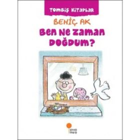 Ben Ne Zaman Doğdum ? - Behiç Ak