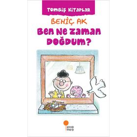 Ben Ne Zaman Doğdum ? - Behiç Ak