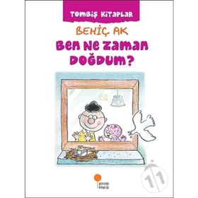 Ben Ne Zaman Doğdum ? - Behiç Ak