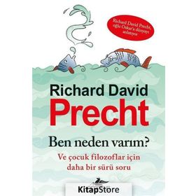Ben Neden Varım Ve Çocuk Filozoflar İçin Daha Bir Sürü Soru - Richard David