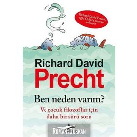 Ben Neden Varım Ve Çocuk Filozoflar İçin Daha Bir Sürü Soru - Richard David