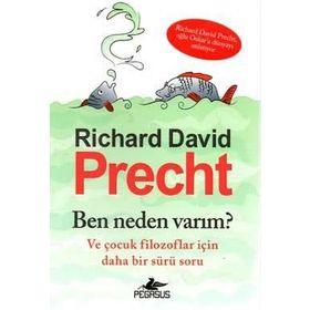 Ben Neden Varım Ve Çocuk Filozoflar İçin Daha Bir Sürü Soru - Richard David