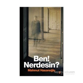 Ben! Nerdesin? - Mahmut Hasanoğlu