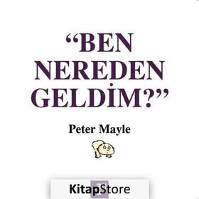 Ben Nereden Geldim? - Peter Mayle