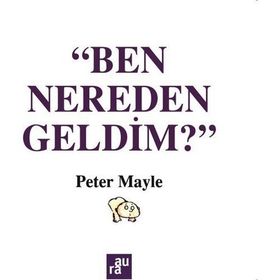 Ben Nereden Geldim? - Peter Mayle