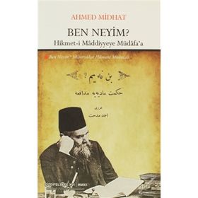 Ben Neyim? - ahmed mithad efendi