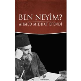 BEN NEYIM ? - AHMET MITHAT EFENDI