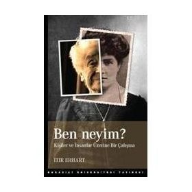 BEN NEYIM? KİŞİLER VE İNSANLAR ÜZERİNE BIR ÇALIŞMA - ITIR ERHART