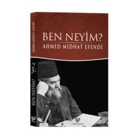 Ben Neyim - Osmanlı Türkçesi - Ahmet Mithat Efendi