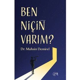 BEN NİÇİN VARIM ? - MUHSIN DEMIREL