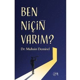 BEN NİÇİN VARIM ? - MUHSIN DEMIREL