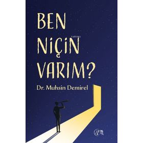 BEN NİÇİN VARIM ? - MUHSIN DEMIREL