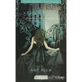 BEN ÖLENE KADAR O, AŞKI İÇIN ÖLMEYE DEĞIL ÖLMEMEYE SÖZ VERDI - AMY PLUM
