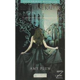 BEN ÖLENE KADAR O, AŞKI İÇIN ÖLMEYE DEĞIL ÖLMEMEYE SÖZ VERDI - AMY PLUM