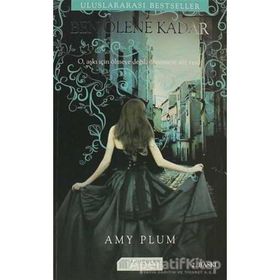 BEN ÖLENE KADAR O, AŞKI İÇIN ÖLMEYE DEĞIL ÖLMEMEYE SÖZ VERDI - AMY PLUM