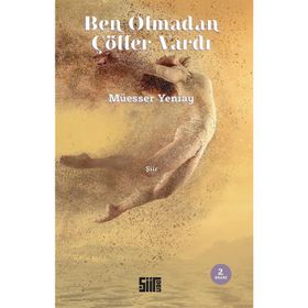 Ben Olmadan Çöller Vardı - Müesser Yeniay