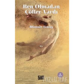 Ben Olmadan Çöller Vardı - Müesser Yeniay
