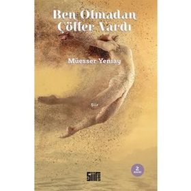 Ben Olmadan Çöller Vardı - Müesser Yeniay