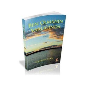 BEN OLMANIN VARLIĞINDA - ATA KEMAL ŞAHİN