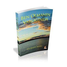 BEN OLMANIN VARLIĞINDA - ATA KEMAL ŞAHİN
