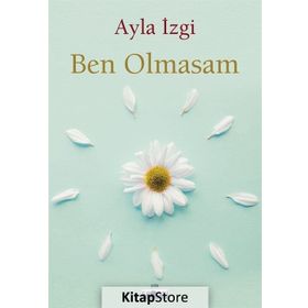 Ben Olmasam - Ayla İzgi