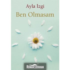Ben Olmasam - Ayla İzgi