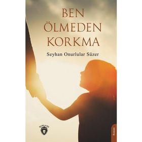 Ben Ölmeden Korkma Dorlion Yayınevi