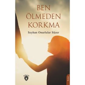 Ben Ölmeden Korkma Dorlion Yayınevi