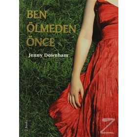 BEN ÖLMEDEN ÖNCE - JENNY DOWNHAM
