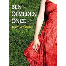 BEN ÖLMEDEN ÖNCE - JENNY DOWNHAM