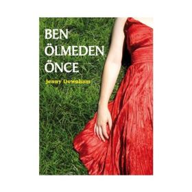 BEN ÖLMEDEN ÖNCE - JENNY DOWNHAM