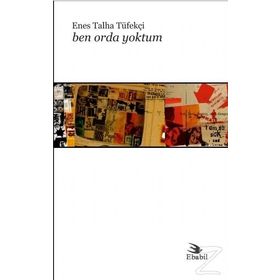 Ben Orda Yoktum - Enes Talha Tüfekçi