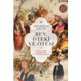 Ben, Öteki ve Ötesi - İbrahim Kalın