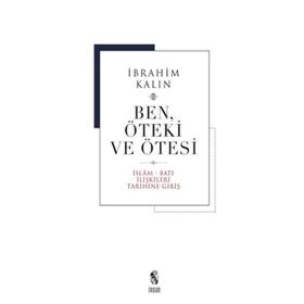 Ben, Öteki ve Ötesi - İbrahim Kalın