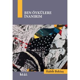 BEN ÖYKÜLERE INANIRIM - HABIB BEKTAŞ