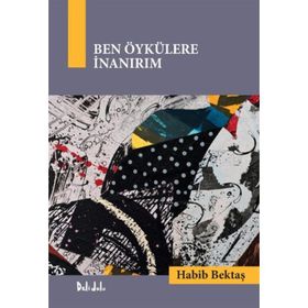 BEN ÖYKÜLERE INANIRIM - HABIB BEKTAŞ