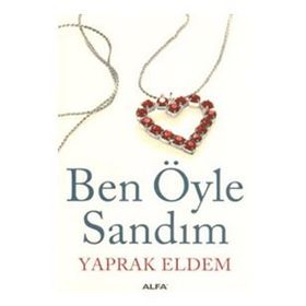 BEN ÖYLE SANDIM - YAPRAK ELDEM
