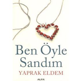 BEN ÖYLE SANDIM - YAPRAK ELDEM