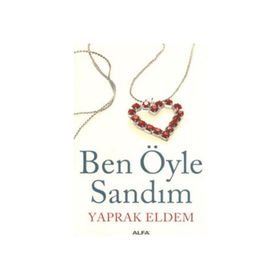 BEN ÖYLE SANDIM - YAPRAK ELDEM