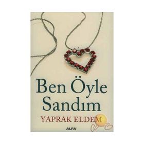 BEN ÖYLE SANDIM - YAPRAK ELDEM