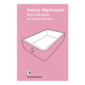 Ben Psikolojisi ve Uyum Sorunu - Heinz Hartmann