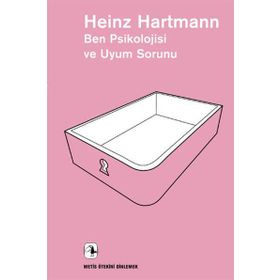 Ben Psikolojisi ve Uyum Sorunu - Heinz Hartmann