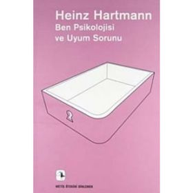 Ben Psikolojisi ve Uyum Sorunu - Heinz Hartmann