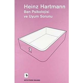 Ben Psikolojisi ve Uyum Sorunu - Heinz Hartmann