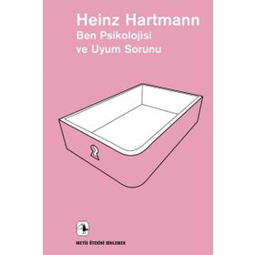 Ben Psikolojisi ve Uyum Sorunu - Heinz Hartmann
