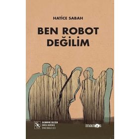 Ben Robot Değilim - Hatice Sabah