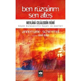 Ben Rüzgarım Sen Ateş - Annemarie Schimmel