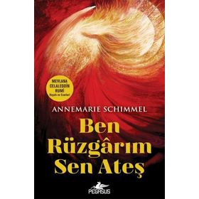 Ben Rüzgarım Sen Ateş - Annemarie Schimmel