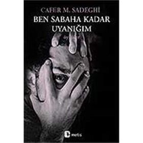 BEN SABAHA KADAR UYANIĞIM - CAFER MODARRES SADEGHI