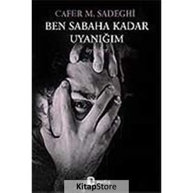 BEN SABAHA KADAR UYANIĞIM - CAFER MODARRES SADEGHI